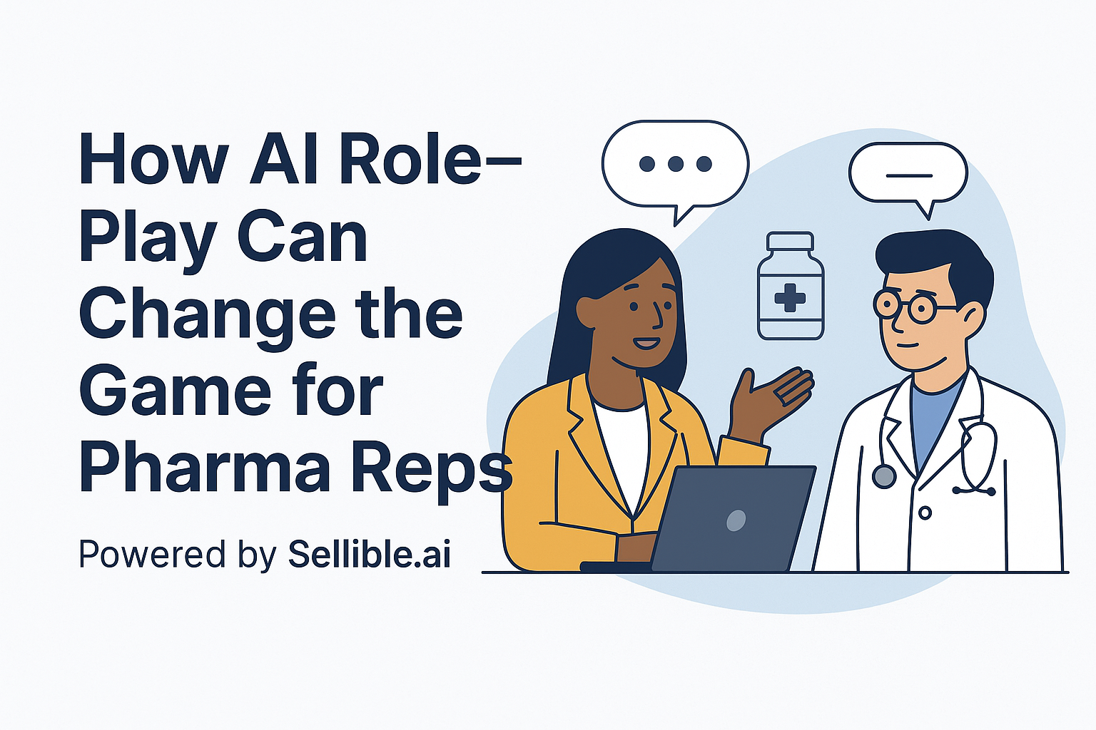 Sellible.ai: How AI Role-Play Helps Pharma Reps Handle Tough Objections