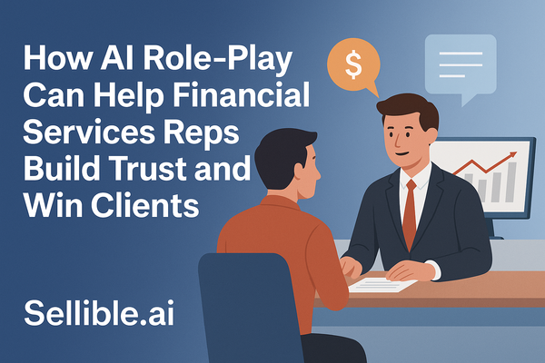How AI Role-Play Helps Finance Reps | Sellible.ai
